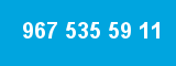 967 535 59 11